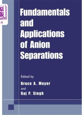 海外直订Fundamentals and Applications of Anion Separations 阴离子分离的基本原理及应用
