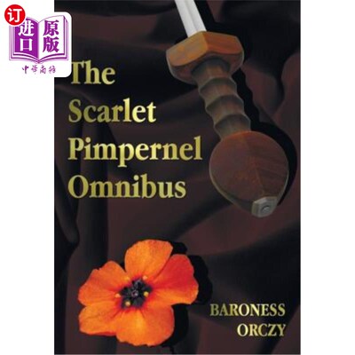 海外直订The Scarlet Pimpernel Omnibus - Unabridged - The Scarlet Pimpernel, I Will Repay 鲜红的皮姆佩内尔综合巴士—