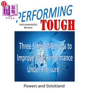 海外直订Performing Tough: Three Simple Methods to Improve Your Performance Under Pressur 表现强硬:三个简单的方法来