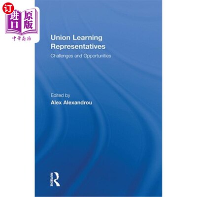 海外直订Union Learning Representatives: Challenges and Opportunities 联盟学习代表:挑战与机遇