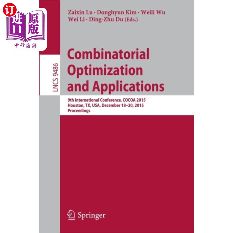 海外直订Combinatorial Optimization and Applications: 9th International Conference, Cocoa 组合优化与应用：第九届国际