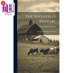 海外直订The Shepherd's Manual: A Practical Treatise on the Sheep 牧羊人手册：羊的实用论文