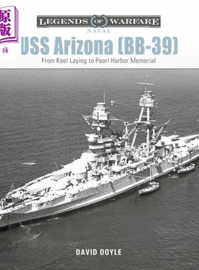 亚利桑那号战列舰从建造到珍珠港纪念馆 英文原版 USS Arizona BB39 Memorial David Doyle【中商原版】
