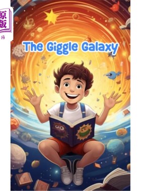 海外直订The Giggle Galaxy: Cosmic Comedy Tales for Kids 咯咯笑的星系：儿童宇宙喜剧故事