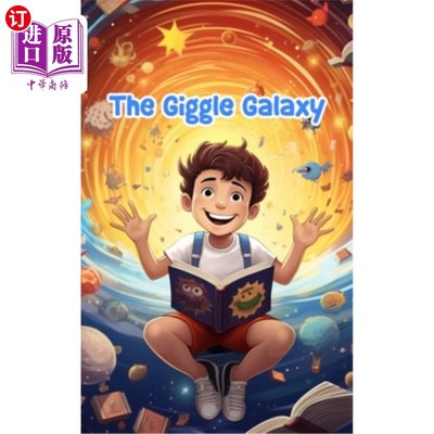 海外直订The Giggle Galaxy: Cosmic Comedy Tales for Kids 咯咯笑的星系：儿童宇宙喜剧故事