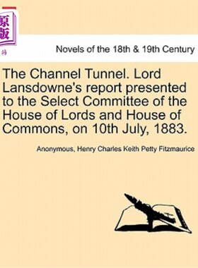 海外直订The Channel Tunnel. Lord Lansdowne's Report Presented to the Select Committee of 英吉利海峡隧道。18