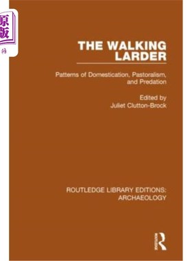 海外直订The Walking Larder: Patterns of Domestication, Pastoralism, and Predation 步行储藏室：驯化、畜牧和捕食的模
