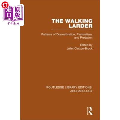 海外直订The Walking Larder: Patterns of Domestication, Pastoralism, and Predation 步行储藏室：驯化、畜牧和捕食的模