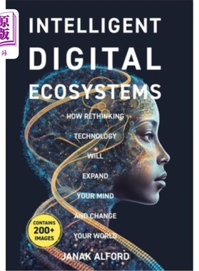 海外直订Intelligent Digital Ecosystems: How Rethinking Technology Will Expand Your Mind  智能数字生态系统:重新思考