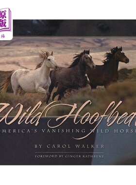 海外直订Wild Hoofbeats: America's Vanishing Wild Horses 野生蹄铁：美国正在消失的野马