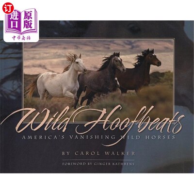 海外直订Wild Hoofbeats: America's Vanishing Wild Horses 野生蹄铁：美国正在消失的野马
