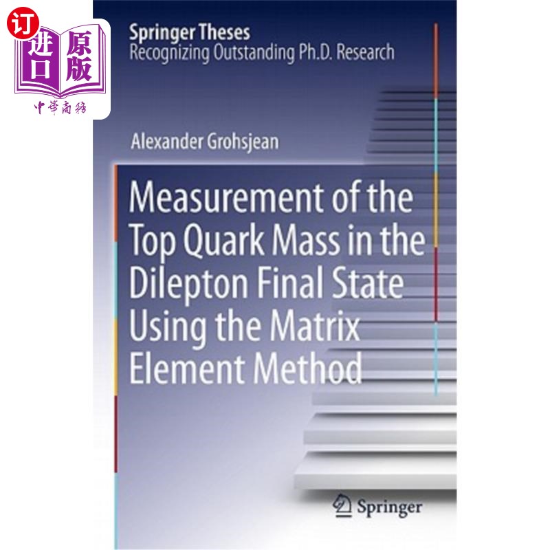 海外直订Measurement of the Top Quark Mass in the Dilepton Final State Using the Matrix E 用矩阵元法测量双轻子终态的