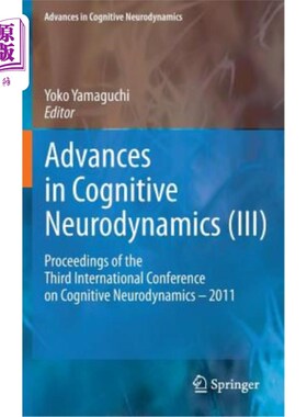 海外直订Advances in Cognitive Neurodynamics (III): Proceedings of the Third Internationa 认知神经动力学进展（III）