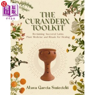 Rituals Curand Reclaiming Plant Medicine Latinx Toolkit Ancestral 海外直订医药图书The and Curanderx