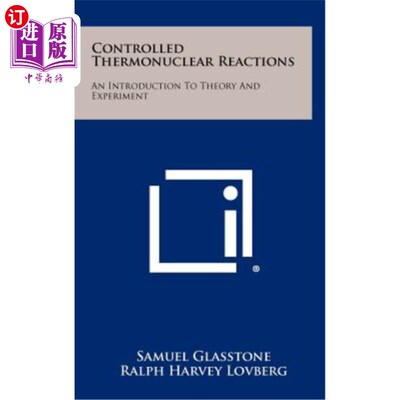 海外直订Controlled Thermonuclear Reactions: An Introduction to Theory and Experiment 受控热核反应：理论与实验导论