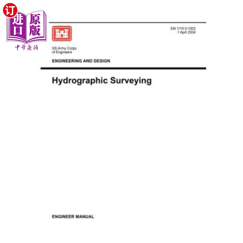 海外直订Engineering and Design: Hydrographic Surveying (Engineer Manual 1110-2-1003) 工程与设计:水文测量(工程师手