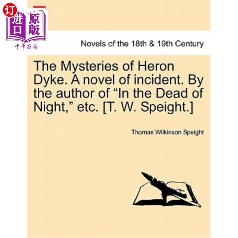 海外直订The Mysteries of Heron Dyke. a Novel of Incident. by the Author of in the Dead o 苍鹭堤克之谜。一本关于事件