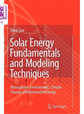 海外直订Solar Energy Fundamentals and Modeling Techniques: Atmosphere, Environment, Clim 太阳能基础和建模技术：大气、环