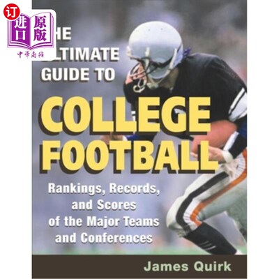 海外直订The Ultimate Guide to College Football: Rankings, Records, and Scores of the Maj 大学足球终极指南:排名，记