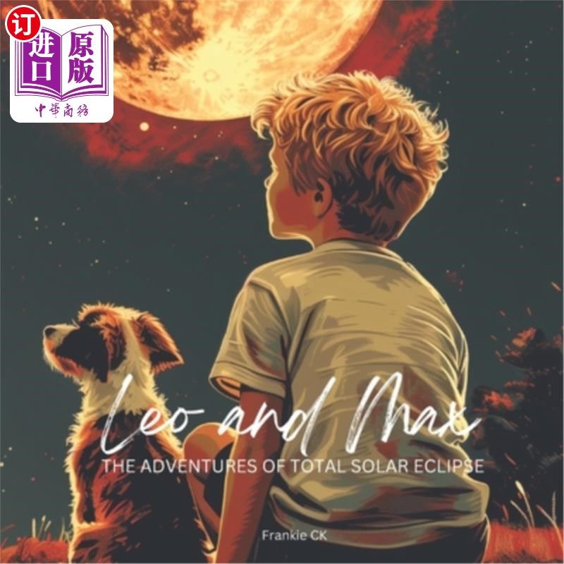 海外直订Leo and Max The Adventures of Total Solar Eclipse 里奥和麦克斯的日全食历险记
