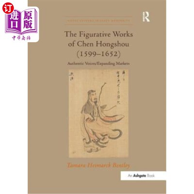海外直订The Figurative Works of Chen Hongshou (1599-1652): Authentic Voices/Expanding Ma 陈洪寿(1599-1