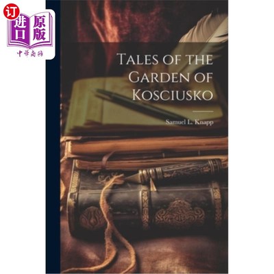 海外直订Tales of the Garden of Kosciusko 《科修斯科花园的故事