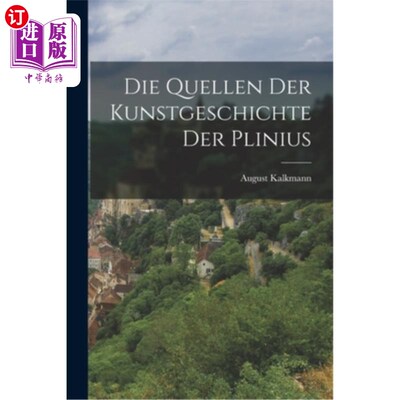 海外直订Die Quellen der Kunstgeschichte der Plinius 这里是小普林尼艺术史的资料来源