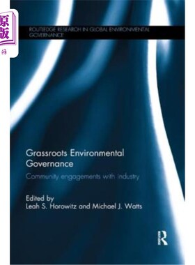海外直订Grassroots Environmental Governance: Community Engagements with Industry 基层环境治理：社区与行业的合作
