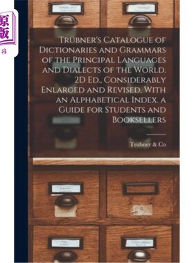 海外直订Trübner's Catalogue of Dictionaries and Grammars of the Principal Languages and  Trübner世界主