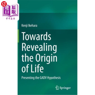 海外直订Towards Revealing the Origin of Life: Presenting the Gadv Hypothesis 揭示生命起源:提出加夫假说
