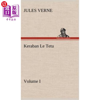海外直订法语 Keraban Le Tetu, Volume I 喀拉班·勒·德图，第一卷
