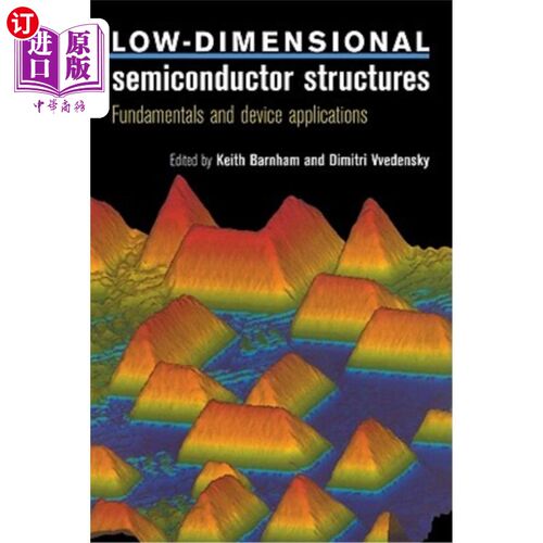 海外直订Low-Dimensional Semiconductor Structures: Fundamentals and Device Applications 低维半导体结构