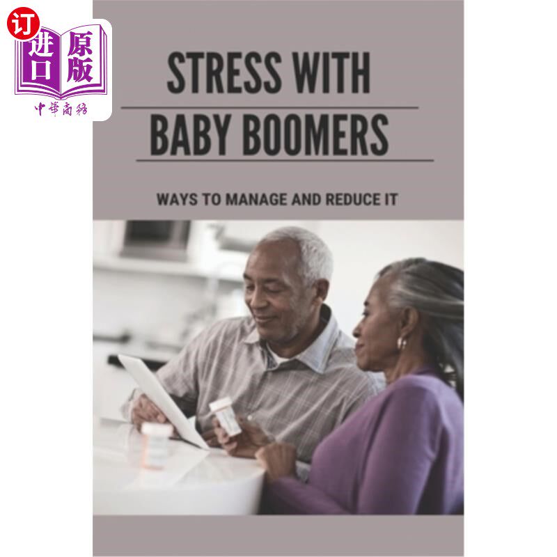 海外直订医药图书Stress With Baby Boomers: Ways To Manage And Reduce It: Way To Manage Stress And 婴儿潮一代的压力：