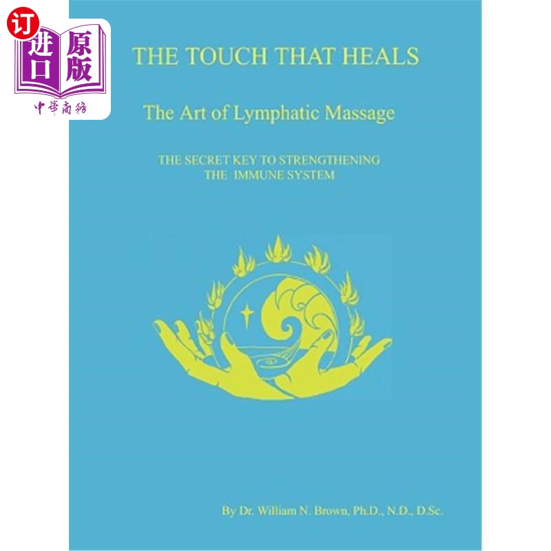 海外直订医药图书THE TOUCH THAT HEALS, The Art of Lymphatic Massage 治愈的触摸,淋巴按摩的艺术