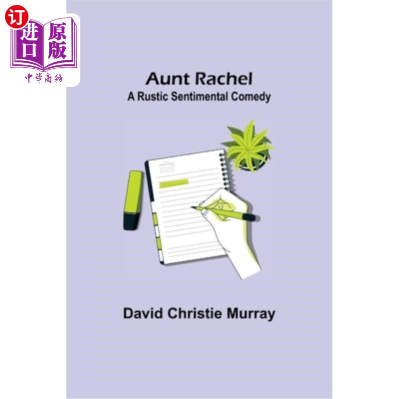 海外直订Aunt Rachel; A Rustic Sentimental Comedy 瑞秋阿姨;乡村伤感喜剧