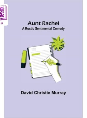 海外直订Aunt Rachel; A Rustic Sentimental Comedy 瑞秋阿姨;乡村伤感喜剧