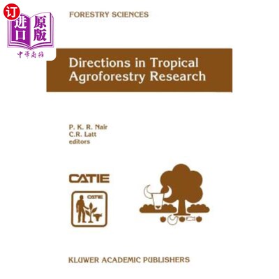 海外直订Directions in Tropical Agroforestry Research: Adapted from Selected Papers Prese 热带农用林业研究方向:摘自
