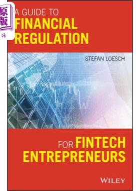 现货 金融科技企业家金融监管指南 A Guide to Financial Regulation for Fintech Entrepreneurs 英文原版 Stefan Lo