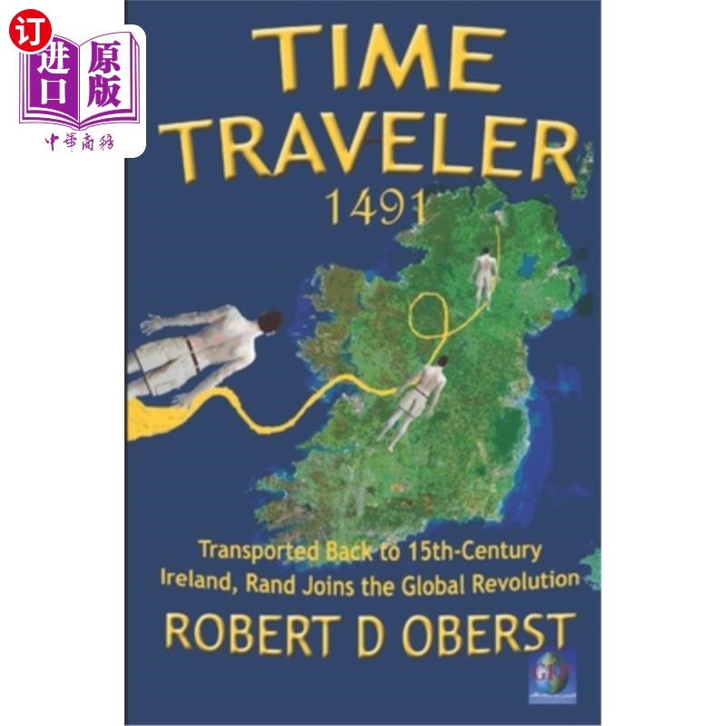 海外直订Time Traveler 1491: Transported Back to 15th-Century Ireland, Rand Joins the Glo 时间旅行者1491: