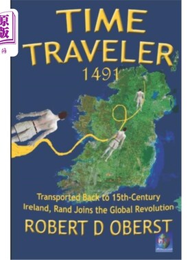 海外直订Time Traveler 1491: Transported Back to 15th-Century Ireland, Rand Joins the Glo 时间旅行者1491: