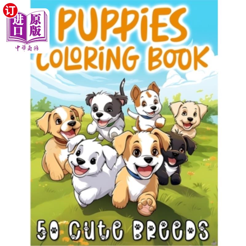 海外直订Cute Puppies Coloring Book for Kids Ages 4-8: 50 Adorable Dog Breeds to Color fo 可爱的小狗涂色书4-8岁的孩
