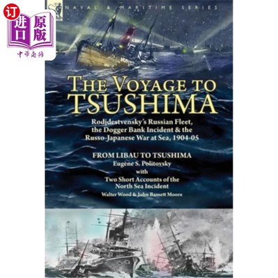 海外直订The Voyage to Tsushima: Rodjdestvensky's Russian Fleet, the Dogger Bank Incident 对马岛航行:罗德德斯文斯基