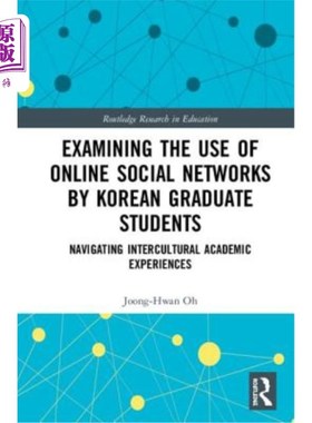 海外直订Examining the Use of Online Social Networks by Korean Graduate Students: Navigat 韩国研究生在线社交使用