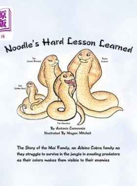 海外直订Noodle's Hard Lesson Learned: The Story of the Mai Family, an Albino Cobra Famil 面条的惨痛教训：Mai家族的