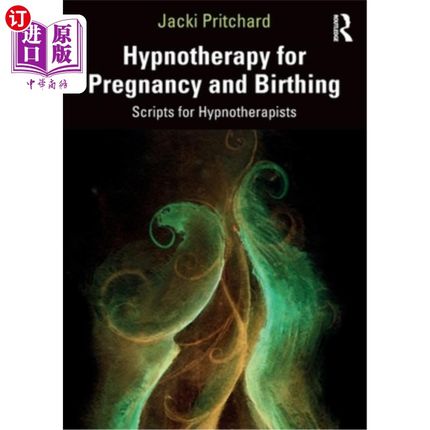 海外直订医药图书Hypnotherapy for Pregnancy and Birthing: Scripts for Hypnotherapists 怀孕和分娩的催眠疗法:催眠治疗