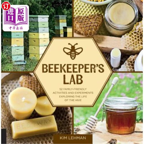 海外直订Beekeeper's Lab: 52 Family-Friendly Activities and Experiments Exploring the Lif 养蜂人实验室：52项家庭友好