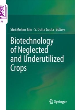 海外直订Biotechnology of Neglected and Underutilized Crops 被忽视和未充分利用作物的生物技术