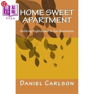 Getting Rightsized 温馨家庭公寓：在我们70多岁 Sweet 时候变得合适 Seventies Apartment Our 海外直订Home