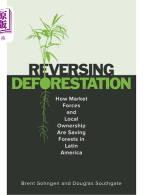 海外直订Reversing Deforestation: How Market Forces and Local Ownership Are Saving Forest Reversing