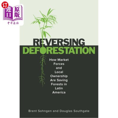 海外直订Reversing Deforestation: How Market Forces and Local Ownership Are Saving Forest Reversing